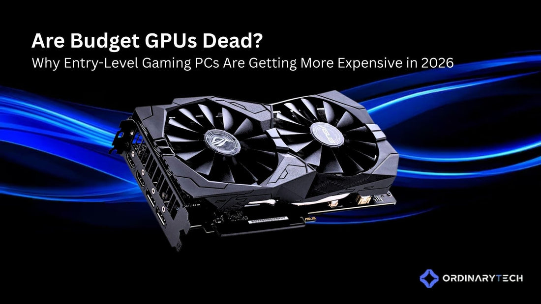 Graphic titled “Are Budget GPUs Dead? Why Entry-Level Gaming PCs Are Getting More Expensive in 2026,” featuring a dual-fan graphics card on a dark background with blue wave effects and the OrdinaryTech logo in the bottom-right corner.