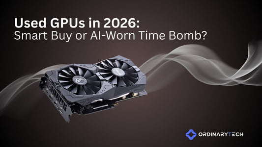 Graphic titled “Used GPUs in 2026: Smart Buy or AI-Worn Time Bomb?” featuring a dual-fan graphics card on a dark background with smoky wave effects and the OrdinaryTech logo in the bottom-right corner.