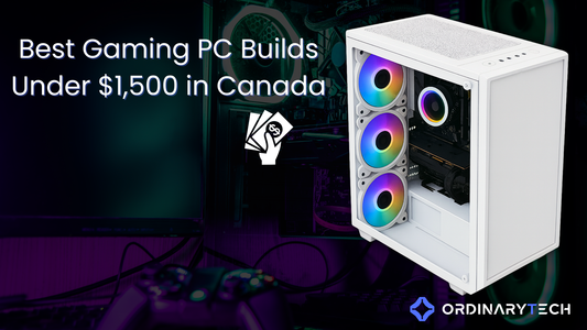 Best Gaming PC Builds Under CAD $1,500 in Canada (2025 Edition)