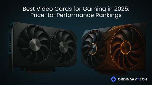 Best Video Cards for Gaming in 2025: Price-to-Performance Rankings