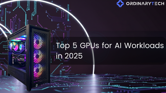 High-performance RGB gaming PC showcasing GeForce RTX GPU with neon lights, featured in OrdinaryTech blog titled ‘Top 5 GPUs for AI Workloads in 2025’ on a futuristic circuit background.